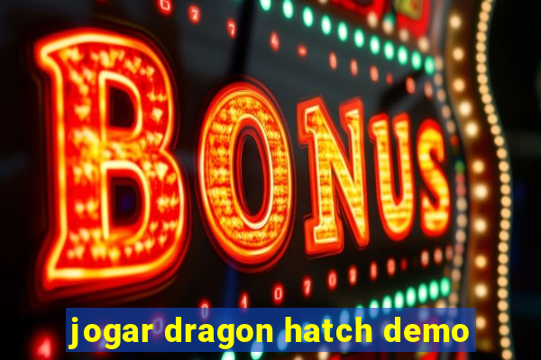 jogar dragon hatch demo